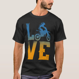 Love Motocross Dirt Race  Extreme Rider T-shirt