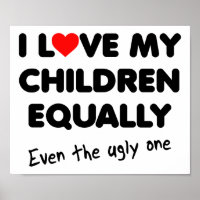 Love My Children Funny Poster