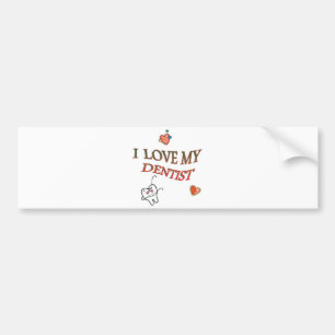 Love My Dentist Bumpersticker