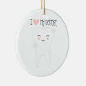 Love My Dentist Keramisch Ornament (Rechts)