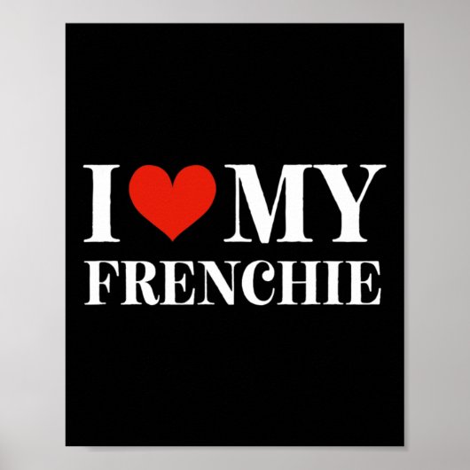 Love My Frenchie Poster (Voorkant)