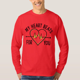 Love, my heart beats for you t-shirt