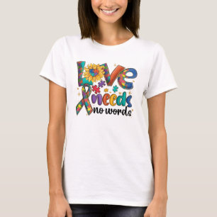 Love Needs No Words Autism T-shirt