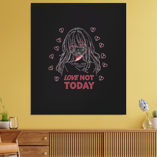 LOVE NOT TODAY CANVAS AFDRUK (Insitu (Woonkamer))
