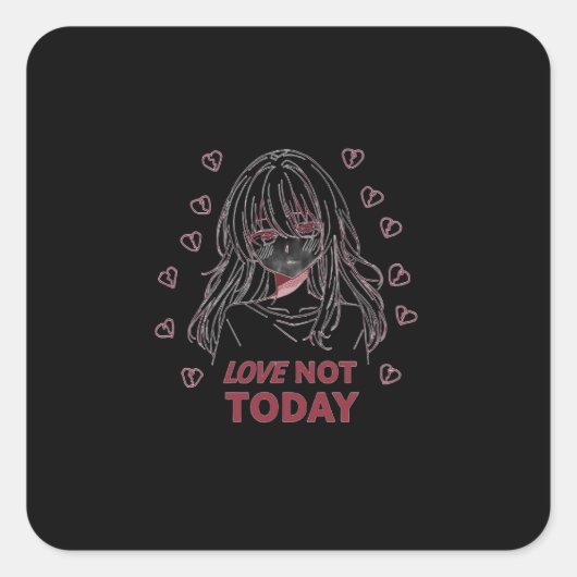 LOVE NOT TODAY VIERKANTE STICKER (Voorkant)