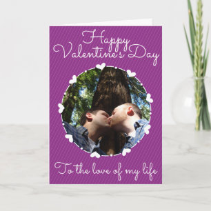 Love Of My Life Custom Photo Carte Valentine