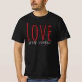Love - One Heart. Seven Forms T-Shirt (Voorkant)