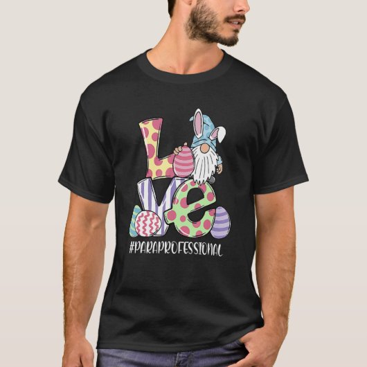 Love Paraprofessional Para Easter Gnome Egg Huntin T-shirt (Voorkant)