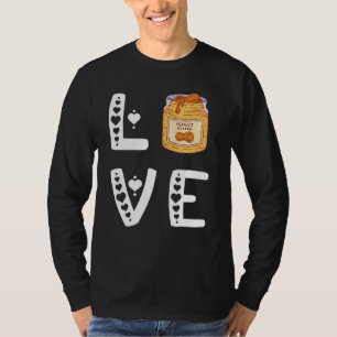 Love Pb Peanut Butter High Proteïne Food Paste San T-shirt