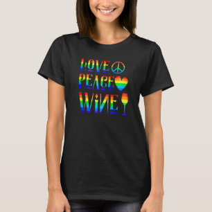 Love Peace Wine Rainbow Pride Tolerance LGBT T-shirt