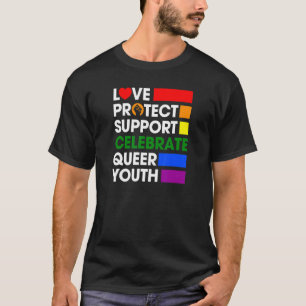 Love Protect Support Celebrate Queer Youth Lgbtq G T-shirt