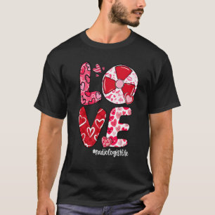 LOVE Radiology Heart Radiologist Life Valentijns T-shirt