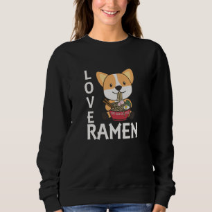Love Ramen Cute Corgi Kawaii Dogs Noodles Trui