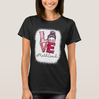 Love Rommelige Bun Math Coach Squad Valentijnsdag  T-shirt
