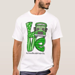 Love School Bus Driver Life Irish Shamrock St Patr T-shirt