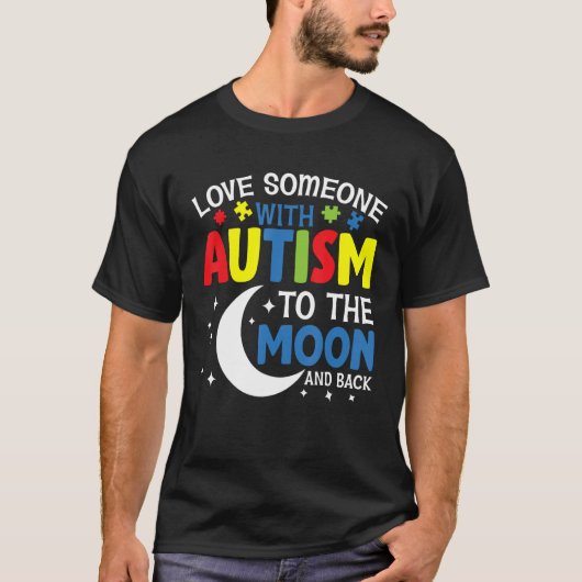 Love Someone With Autism to the Moon and Back Aut T-shirt (Voorkant)