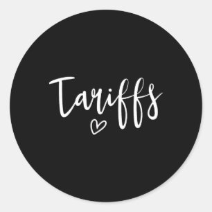Love Tariffs Funny Trump Tariff Vrouwentarief Ronde Sticker