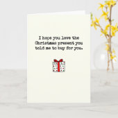 Love The Present You Told Me To Buy Christmas Kaart (Gele Bloem)