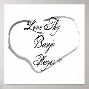Love Thy Banjo Player Poster