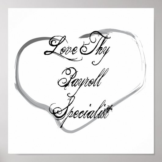 Love Thy Payroll Specialist Poster (Voorkant)