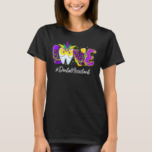 LOVE Tooth Draag Mask Dental Assistant Mardi Gras T-shirt