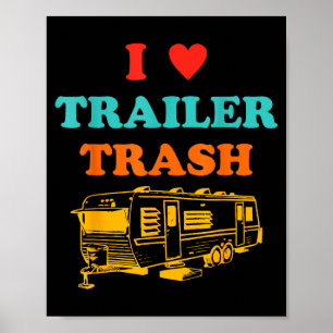 Love trailer trash ironisch grappig  poster