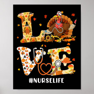 Love Turkey Stethoscoop Nurse Life Thanksgiving Fa Poster