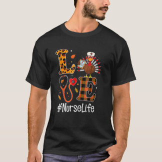 Love Turkey Stethoscoop Nurse Life Thanksgiving Fa T-shirt