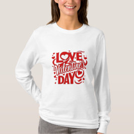Love Valentijnsdag Full-Sleeve T-shirt cadeau voor