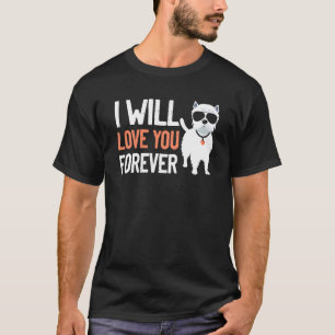 Love Westie Forever West Highland Terrier Dog Bree T-shirt