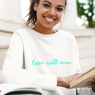 Love Will Win Modern Trendy Cute Turquoise Neon Trui