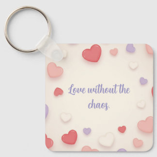 Love Without the Chaos Key Chain Sleutelhanger