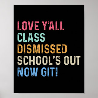 Love Y'all klasse ontslagen scholen uit nu krijgen Poster