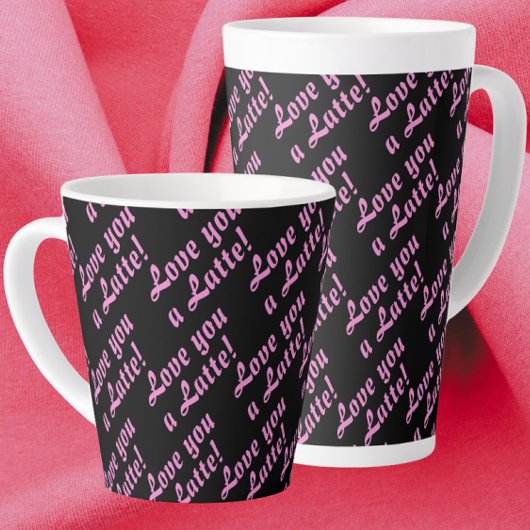 Love You A Latte Latte Mug