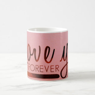 "Love You Forever" 11 oz Classic Wit Mok