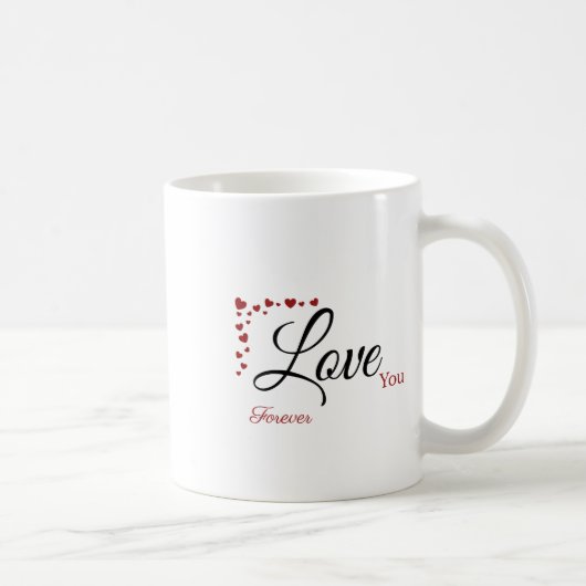 Love You Forever Coffee Mug Valentines Day (Droite)