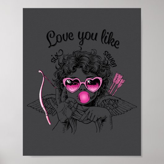 Love You Like Six Seven Cud 67 Meme Valentine's Da Poster (Voorkant)