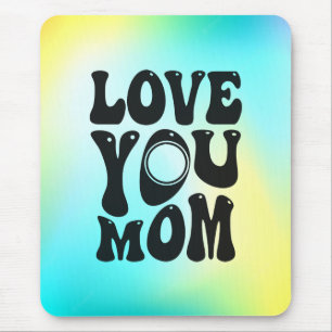 Love You Mom Moederdag Design-51727 Muismat