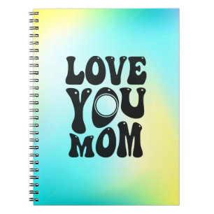Love You Mom Moederdag Design-51727 Notitieboek