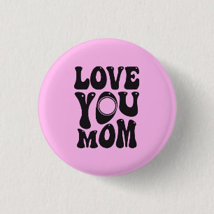 Love You Mom Moederdag Design-51727 Ronde Button 3,2 Cm