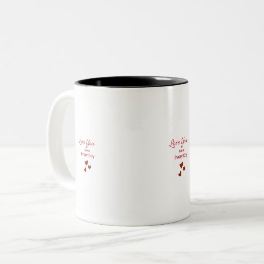 Love you More Every Day Mug (Devant gauche)