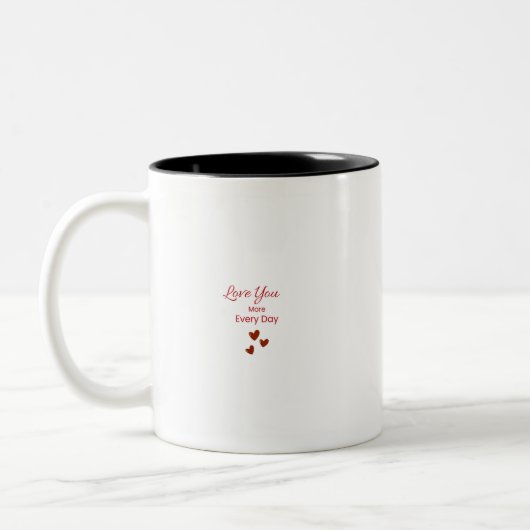 Love you More Every Day Mug (Gauche)