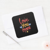 Love You More Expressive Art Vierkante Sticker (Envelop)