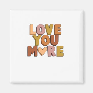 Love You More Minimal Romantic Style  Magneet