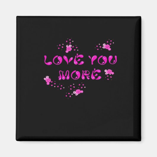 Love You More Visual Style Magneet (Voorkant)