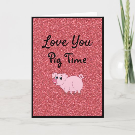 Love You Pig Time Carte Saint-Valentin (Devant)