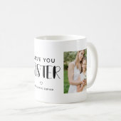 Love You Soeur Photo Joli Script Café Mug (Devant droit)