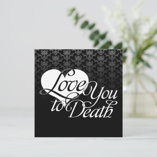 "Love you to Death" Aangepaste evenementen Kaart (Staand voorkant)