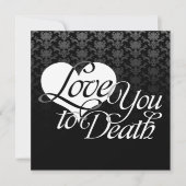 "Love you to Death" Aangepaste evenementen Kaart (Voorkant)