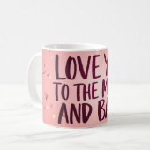 Love You to the Moon and Back Mok | Romantisch Roz (Voorkant links)